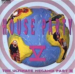 House Party V: The Ultimate Megamix by Various Artists (1993-08-03)