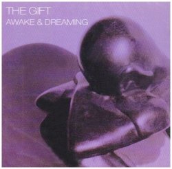 The Gift - Awake And Dreaming by The Gift (2008-01-18)