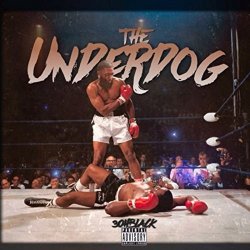 3ohBlack - The Underdog [Explicit]