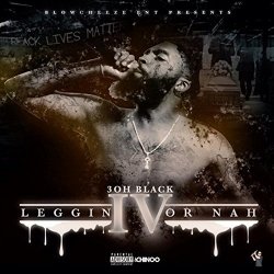3ohblack - Leggin or Nah 4 [Explicit]