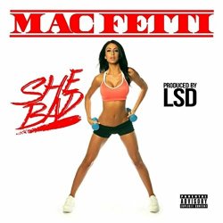 Mac Fetti - She Bad [Explicit]