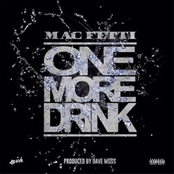 Mac Fetti - One More Drink [Explicit]