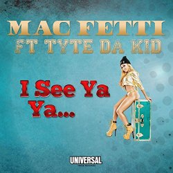 Mac Fetti - I See Ya (feat. Tyte Da Kid)