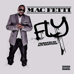 Mac Fetti - Fly [Explicit]