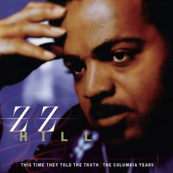 Z.Z. Hill - This Time They Told the Truth