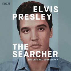   - Elvis Presley: The Searcher (The Original Soundtrack)