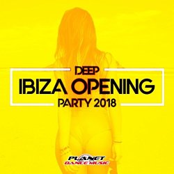 Various Artists - Deep Ibiza Opening Party 2018