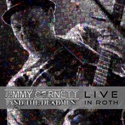 Jimmy Cornett & The Deadmen - Live in Roth
