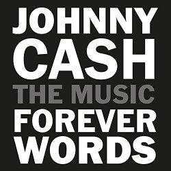   - Johnny Cash: Forever Words