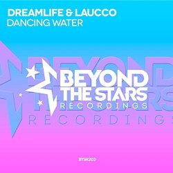 Dreamlife & Laucco - Dancing Water