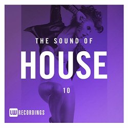 Various Artists - The Sound Of House, Vol. 10 [Explicit]