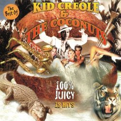 The Best of Kid Creole 100 % Juicy (18 Hits)
