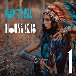   - Deep Tribal House 2k18, Vol. 1