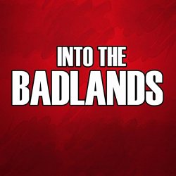   - Into The Badlands Theme