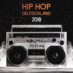   - Hip Hop Deutschland 2018 [Explicit]
