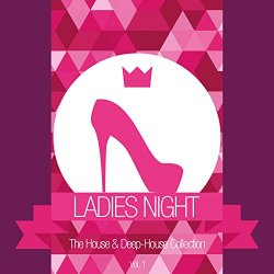 Various Artists - Ladies Night - The House & Deep-House Collection, Vol. 1