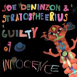 Joe Deninzon & Stratospheerius - Guilty of Innocence