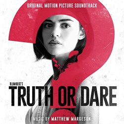   - Blumhouse's Truth or Dare (Original Motion Picture Soundtrack)
