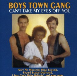 Boys Town Gang - Can't Take My Eyes Off You: Best of Boys Town Gang by Boys Town Gang (2008-01-13)