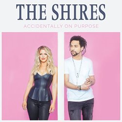 Shires, The - Accidentally On Purpose