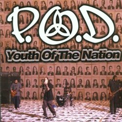 POD - Youth of the Nation by POD