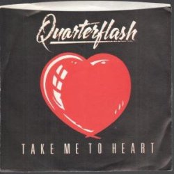 QUARTERFLASH - TAKE ME TO HEART 7 INCH (7" VINYL 45) US GEFFEN 1983