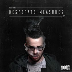 Mike Bars - Desperate Measures [Explicit]