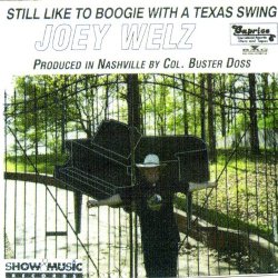 Joey Welz - Still Like To Boogie With A Texas Swing