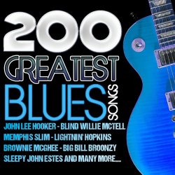   - 200 Greatest Blues Songs