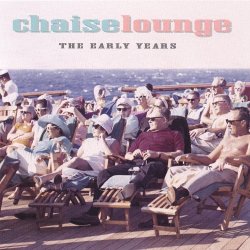 Chaise Lounge - The Early Years