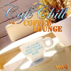   - Cafè Chill Vs. Coffee Lounge, Vol. 4 (The Luxury Selection of Sunny Lounge Music)