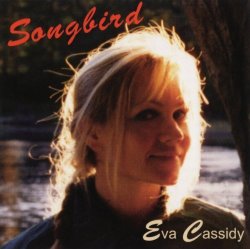 Eva Cassidy - Songbird by Eva Cassidy (1998-08-02)