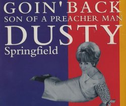 Dusty Springfield - Goin' Back / Son of a Preacher Man By Dusty Springfield (0001-01-01)