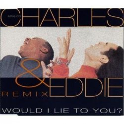Charles & Eddie - Would I lie to you? (Remix, 1992) By Charles & Eddie (0001-01-01)