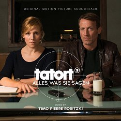Timo Pierre Rositzki - Tatort - Alles Was Sie Sagen (Original Motion Picture Soundtrack)