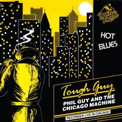 Phil Guy And The Chicago Machine - Tough Guy