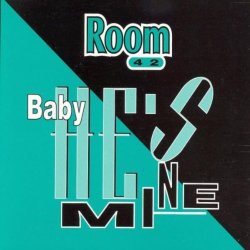 Room 42 - Baby He's Mine