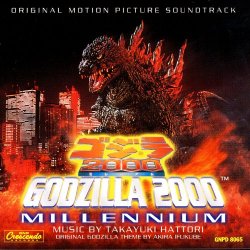 Takayuki Hattori - Godzilla 2000: Millennium - Original Motion Picture Soundtrack