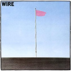 Wire - Pink Flag [Explicit]