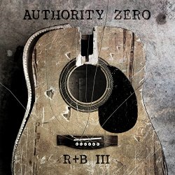 Authority Zero - R&B III [Explicit]