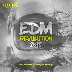 EDM Revolution 2018 - EDM Revolution 2018: Best Anthems For Party & Clubbing