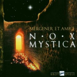 Peter MERGENER & AMICI - Nox Mystica