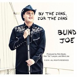 Blind Joe - By the Fans, for the Fans
