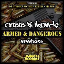 Crisis And Ikon-B - Armed & Dangerous Remixes