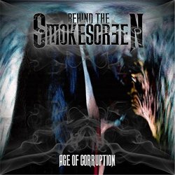 "Behind the Smokescreen - Age of Corruption [Explicit]