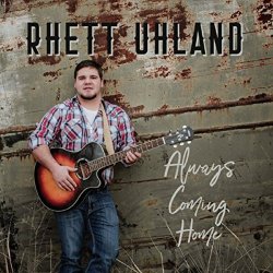Rhett Uhland - Always Coming Home