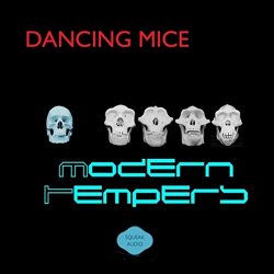 Dancing Mice - Modern Tempers