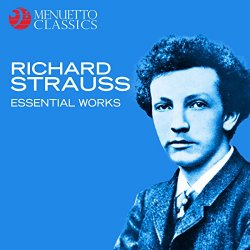 Richard Strauss - Richard Strauss - Essential Works