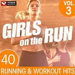 Power Music Workout - Girls on the Run Vol. 3 - 40 Running and Workout Hits (Unmixed Workout Music Ideal for Gym, Jogging, Running, Cycling, Cardio and Fitness)