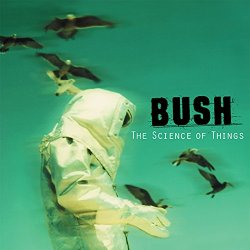 Bush - The Science Of Things (Remastered)